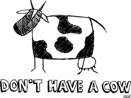 Don't Have A Cow